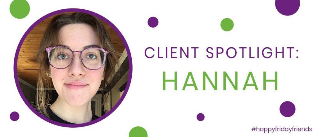 Client Spotlight: Hannah