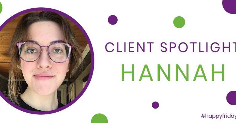 Client Spotlight: Hannah