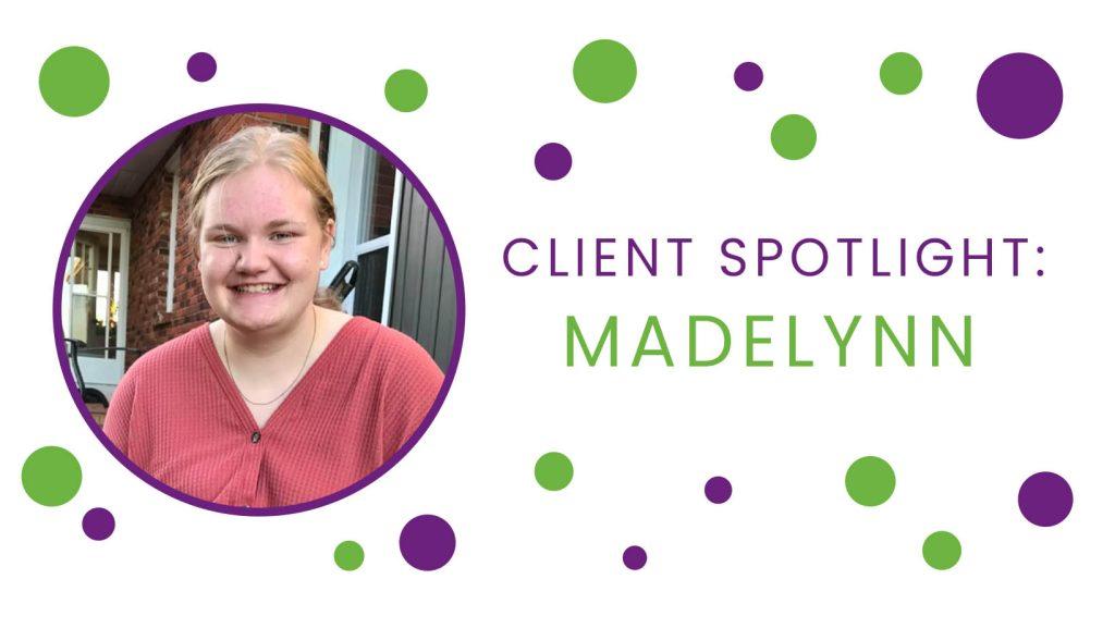 Client Spotlight: Madelynn