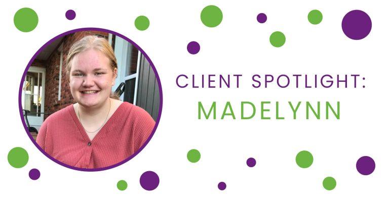 Client Spotlight: Madelynn