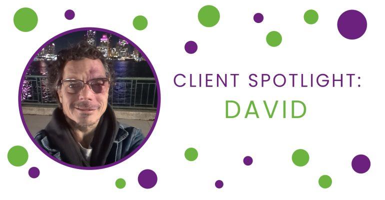 Client Spotlight: David